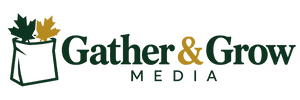 Gather & Grow Media